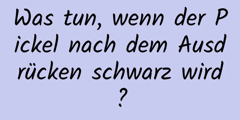 Was tun, wenn der Pickel nach dem Ausdrücken schwarz wird?