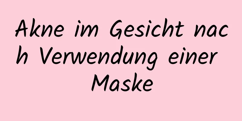 Akne im Gesicht nach Verwendung einer Maske
