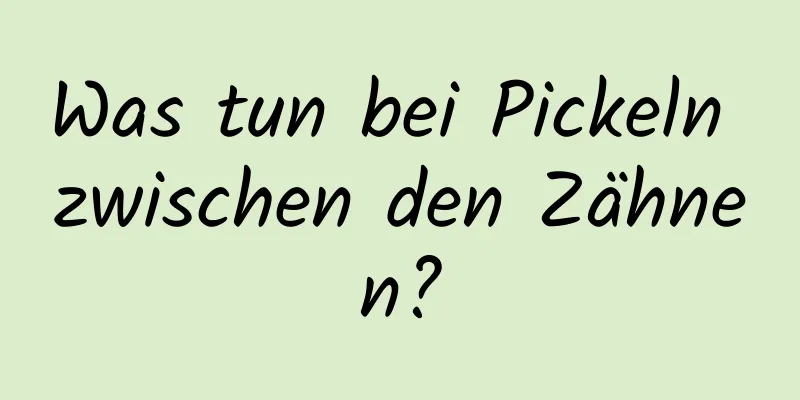 Was tun bei Pickeln zwischen den Zähnen?
