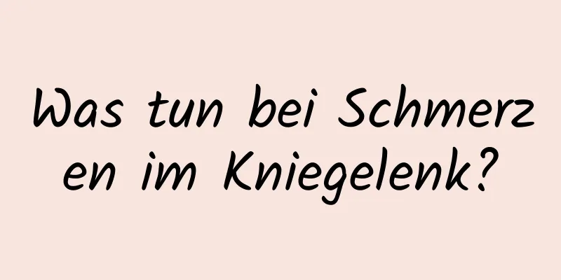 Was tun bei Schmerzen im Kniegelenk?