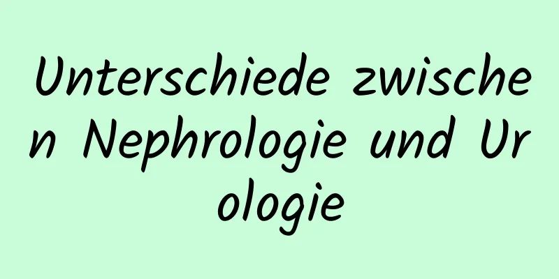 Unterschiede zwischen Nephrologie und Urologie