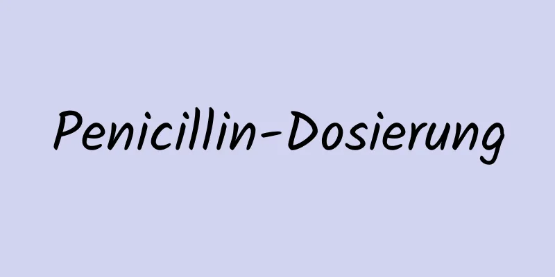 Penicillin-Dosierung