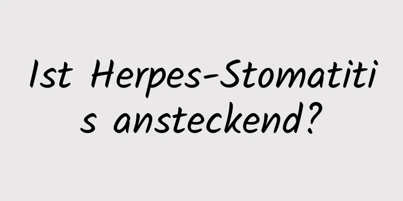 Ist Herpes-Stomatitis ansteckend?