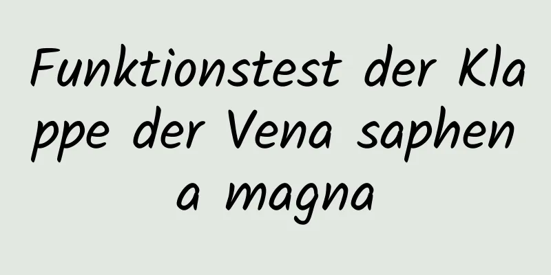 Funktionstest der Klappe der Vena saphena magna