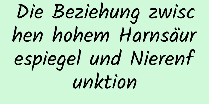 Die Beziehung zwischen hohem Harnsäurespiegel und Nierenfunktion