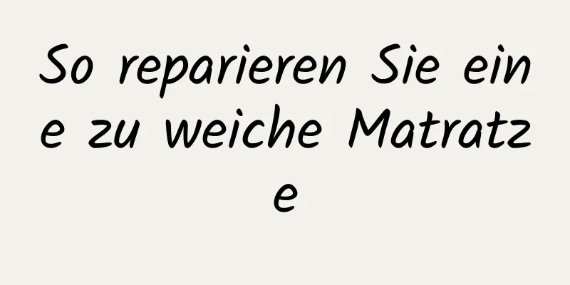 So reparieren Sie eine zu weiche Matratze