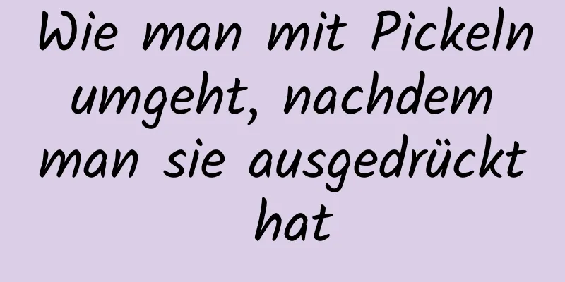 Wie man mit Pickeln umgeht, nachdem man sie ausgedrückt hat