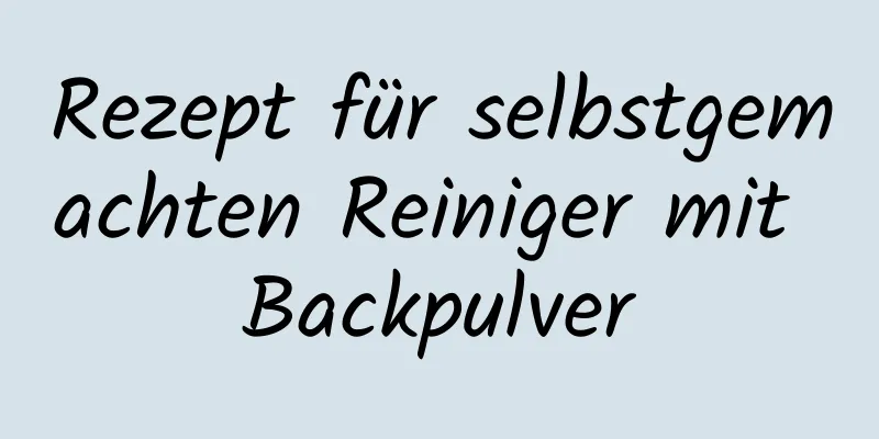 Rezept für selbstgemachten Reiniger mit Backpulver