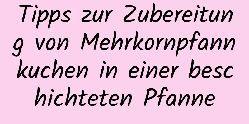 Tipps zur Zubereitung von Mehrkornpfannkuchen in einer beschichteten Pfanne