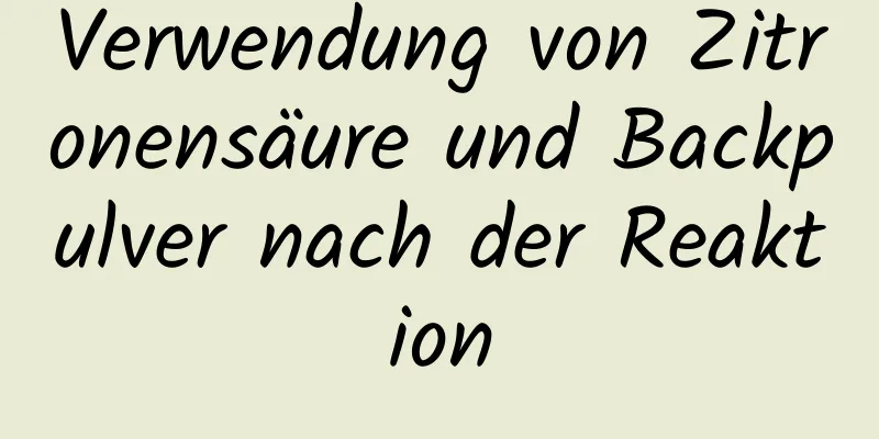 Verwendung von Zitronensäure und Backpulver nach der Reaktion