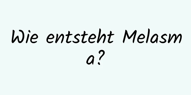 Wie entsteht Melasma?