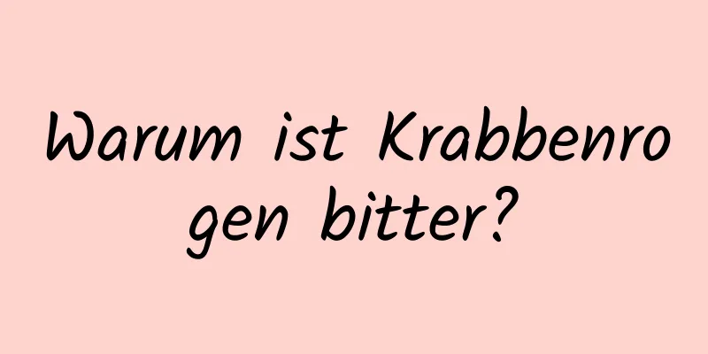 Warum ist Krabbenrogen bitter?