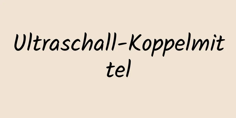 Ultraschall-Koppelmittel