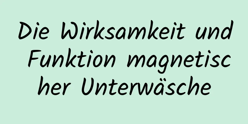 Die Wirksamkeit und Funktion magnetischer Unterwäsche