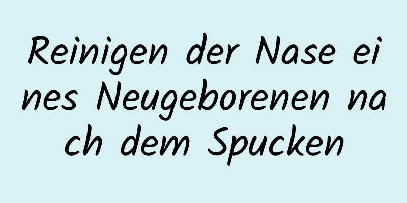 Reinigen der Nase eines Neugeborenen nach dem Spucken
