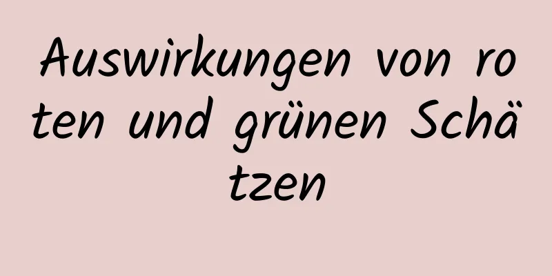 Auswirkungen von roten und grünen Schätzen