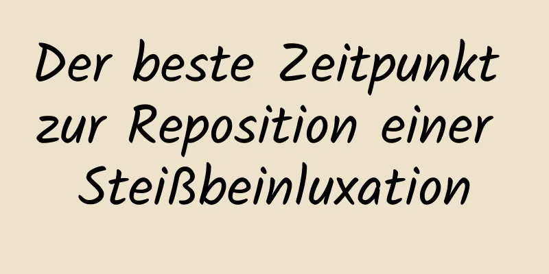 Der beste Zeitpunkt zur Reposition einer Steißbeinluxation
