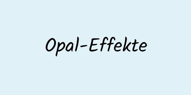 Opal-Effekte