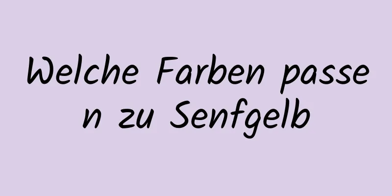 Welche Farben passen zu Senfgelb
