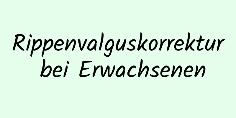 Rippenvalguskorrektur bei Erwachsenen