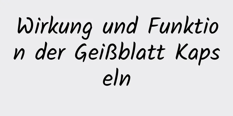 Wirkung und Funktion der Geißblatt Kapseln