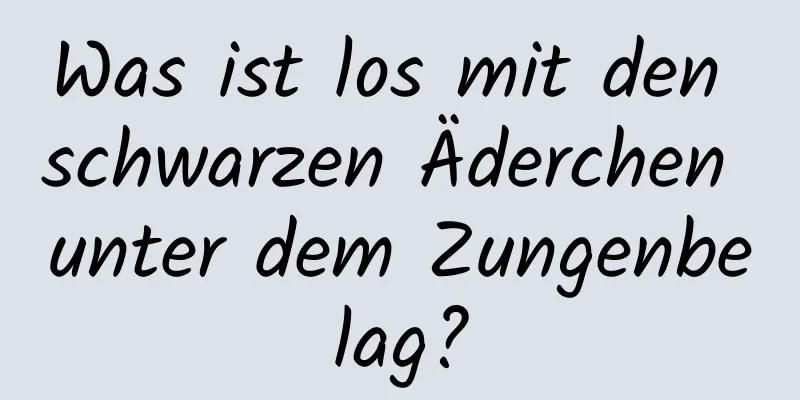 Was ist los mit den schwarzen Äderchen unter dem Zungenbelag?