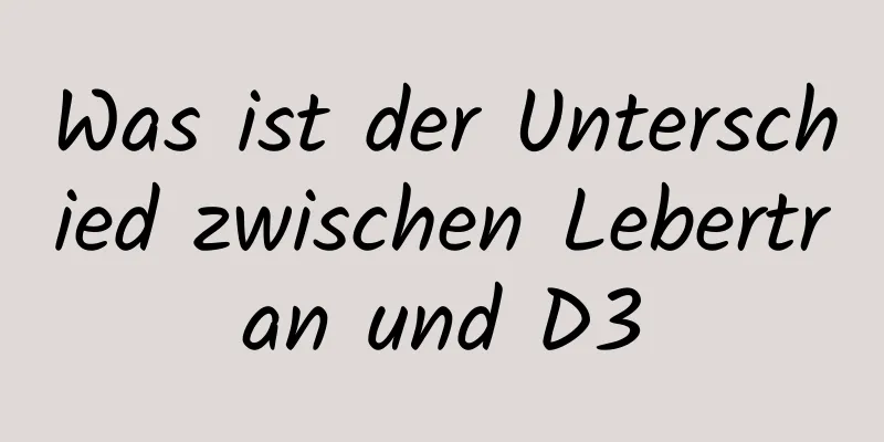 Was ist der Unterschied zwischen Lebertran und D3