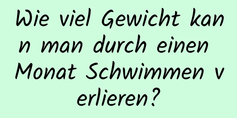 Wie viel Gewicht kann man durch einen Monat Schwimmen verlieren?