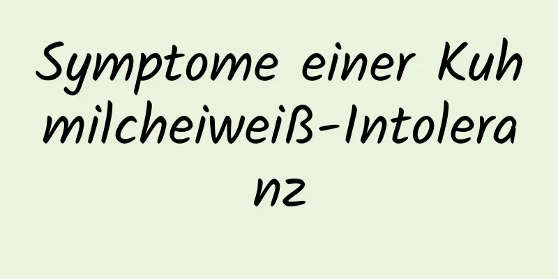Symptome einer Kuhmilcheiweiß-Intoleranz