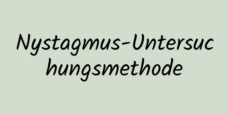 Nystagmus-Untersuchungsmethode