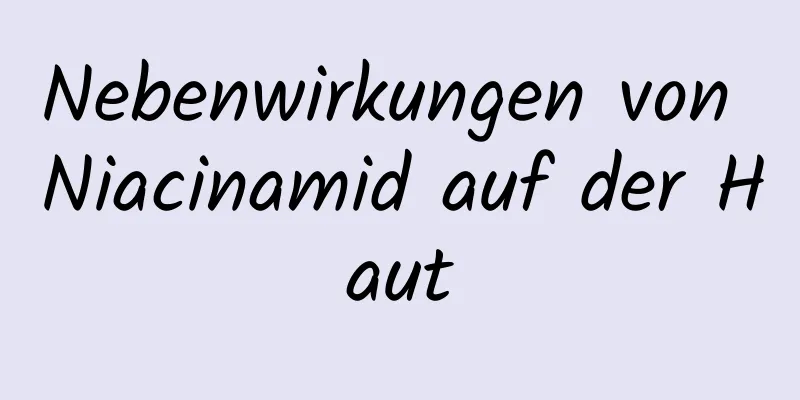Nebenwirkungen von Niacinamid auf der Haut