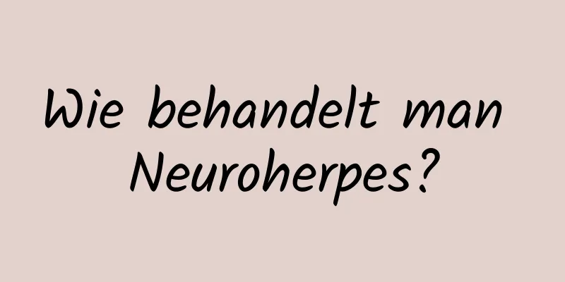 Wie behandelt man Neuroherpes?