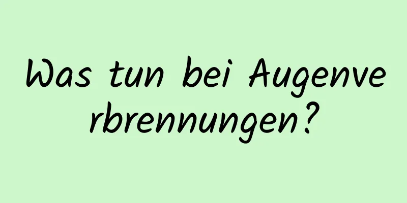Was tun bei Augenverbrennungen?