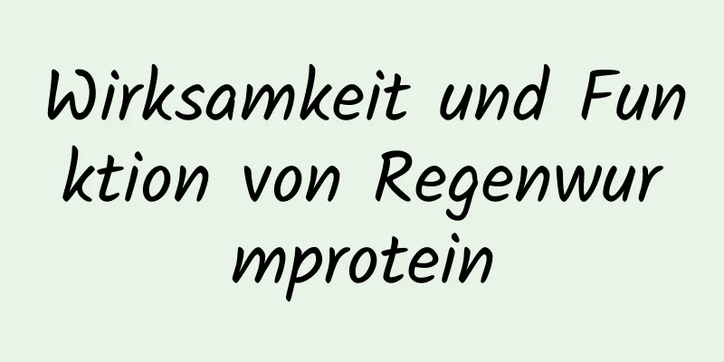 Wirksamkeit und Funktion von Regenwurmprotein