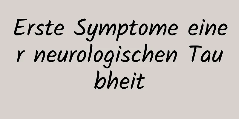 Erste Symptome einer neurologischen Taubheit