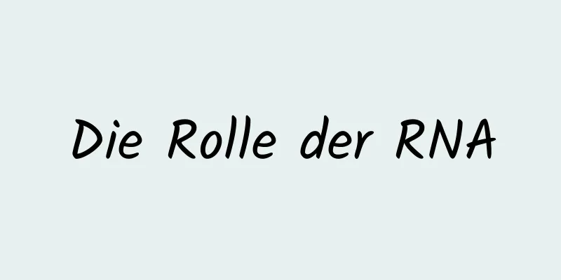 Die Rolle der RNA