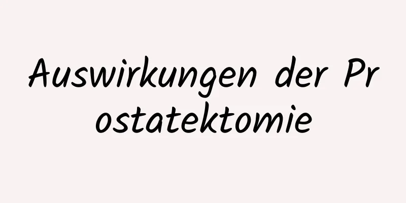 Auswirkungen der Prostatektomie