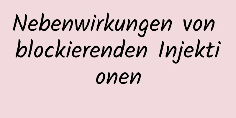 Nebenwirkungen von blockierenden Injektionen