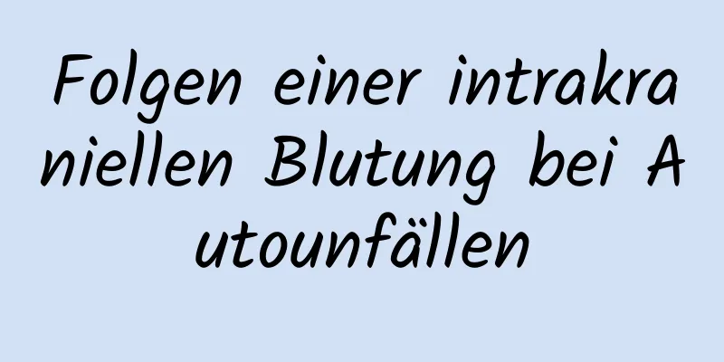 Folgen einer intrakraniellen Blutung bei Autounfällen