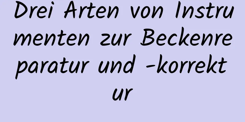 Drei Arten von Instrumenten zur Beckenreparatur und -korrektur