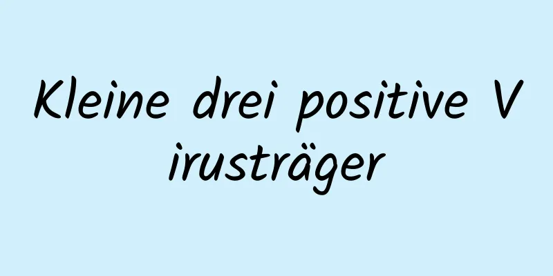 Kleine drei positive Virusträger