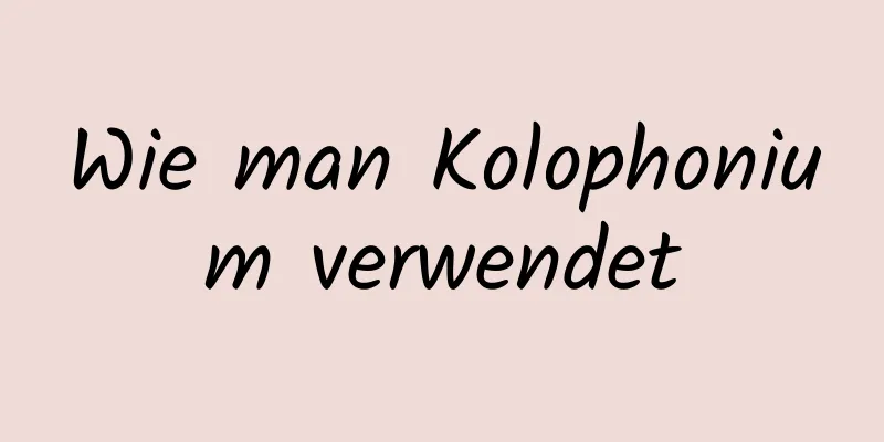 Wie man Kolophonium verwendet
