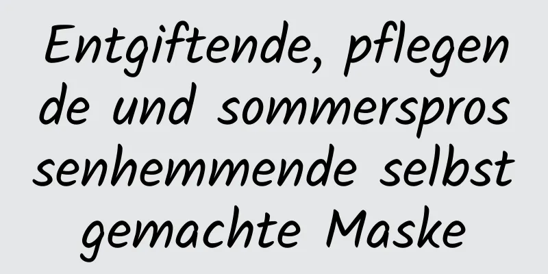 Entgiftende, pflegende und sommersprossenhemmende selbstgemachte Maske