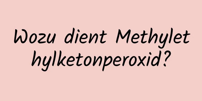 Wozu dient Methylethylketonperoxid?