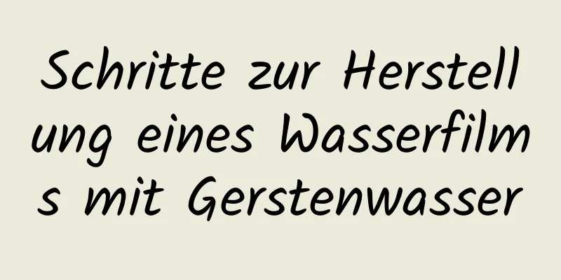 Schritte zur Herstellung eines Wasserfilms mit Gerstenwasser