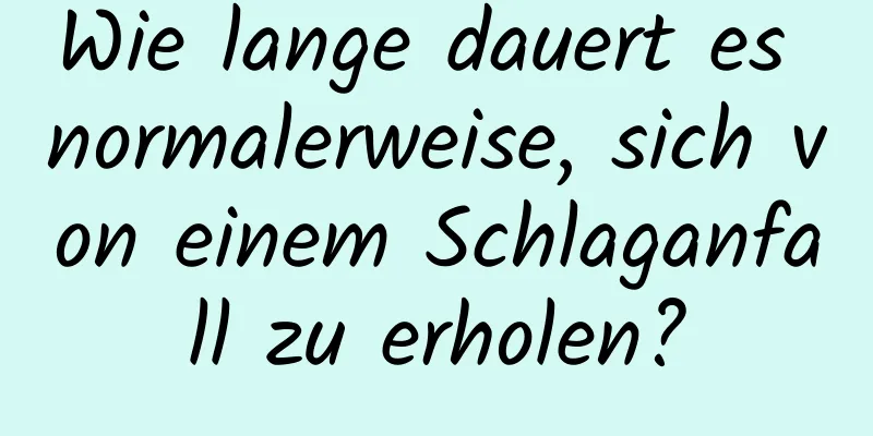 Wie lange dauert es normalerweise, sich von einem Schlaganfall zu erholen?