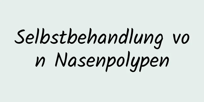 Selbstbehandlung von Nasenpolypen