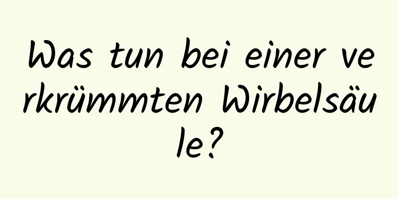 Was tun bei einer verkrümmten Wirbelsäule?