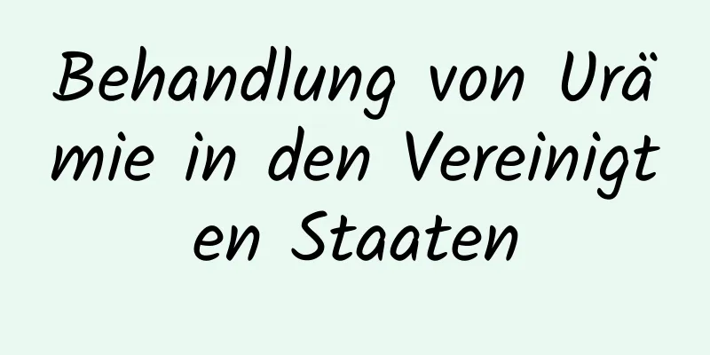 Behandlung von Urämie in den Vereinigten Staaten