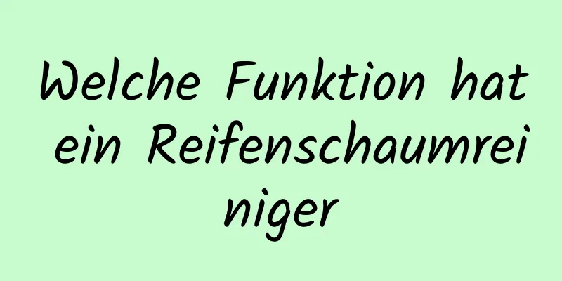 Welche Funktion hat ein Reifenschaumreiniger